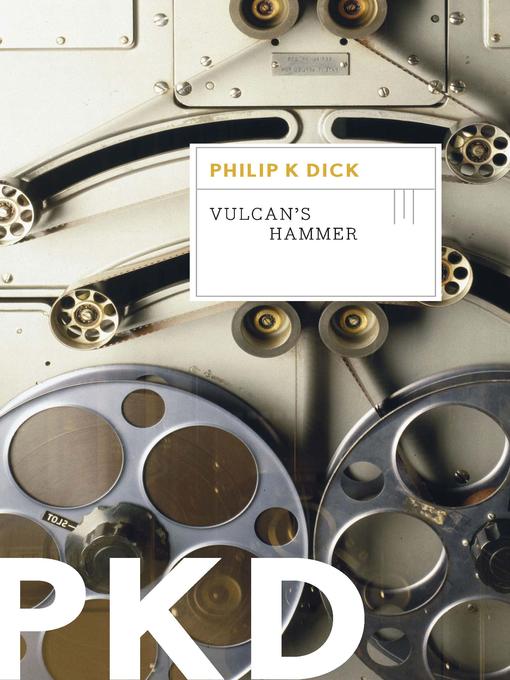 Title details for Vulcan's Hammer by Philip K. Dick - Available